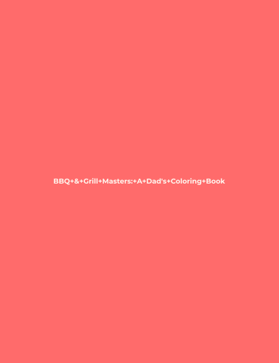 BBQ & Grill Masters: A Dad's Coloring Book coloring book cover
